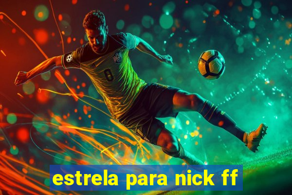 estrela para nick ff